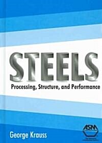 Steels: Processing, Structure, and Performance (Hardcover)