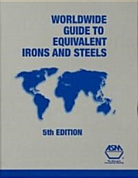 Worldwide Guide to Equivalent Irons and Steels (Hardcover, 5th)