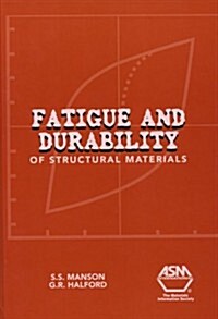 Fatigue and Durability of Structural Materials (Hardcover)