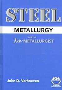 Steel Metallurgy for the Non-Metallurgist (Hardcover, New)