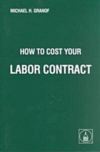 How to Cost Your Labor Contract (Paperback)