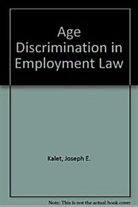 Age Discrimination in Employment Law (Hardcover, 2nd, Subsequent)