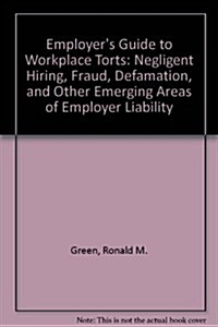 Employers Guide to Workplace Torts (Paperback)