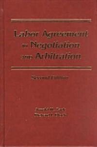 Labor Agreement in Negotiation and Arbitration (Hardcover, 2nd, Subsequent)