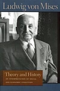 Theory and History: An Interpretation of Social and Economic Evolution (Paperback)