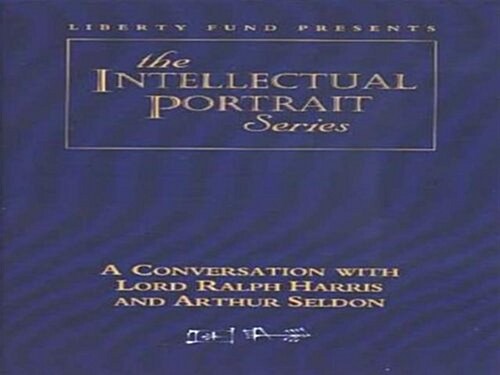 Conversation with Lord Ralph Harris & Arthur Seldon (DVD-ROM)