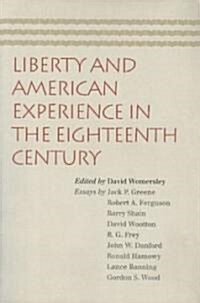Liberty and American Experience in the Eighteenth Century (Paperback)