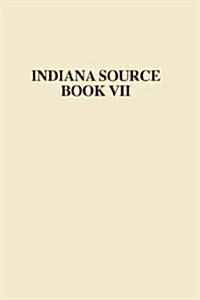 Indiana Source Book VII (Paperback)