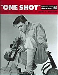 One Shot: The World War II Photography of John A. Bushemi (Hardcover)