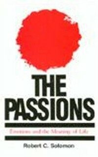 The passions : emotions and the meaning of life