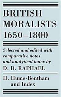 British Moralists: 1650-1800 (Volumes 2): Volume II: Hume - Bentham, and Index (Paperback, UK)