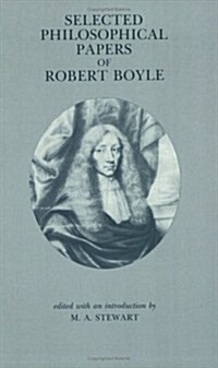 Selected Philosophical Papers of Robert Boyle (Paperback)