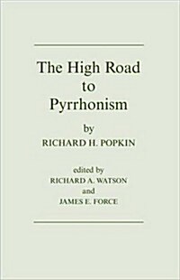 The High Road to Pyrrhonism (Hardcover, Reprint)