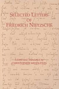Selected Letters of Friedrich Nietzsche (Paperback)