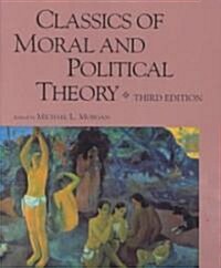 Classics of Moral and Political Theory (Paperback, 3rd)