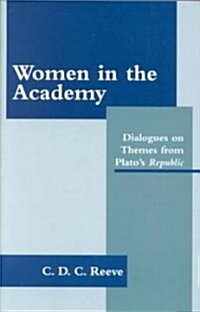 Women in the Academy: Dialogues on Themes from Platos Republic (Paperback, UK)