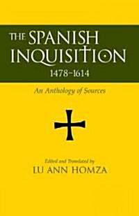 Spanish Inquisition, 1478-1614: An Anthology of Sources (Paperback)
