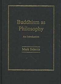 Buddhism as Philosophy (Hardcover)