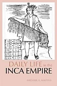 Daily Life in the Inca Empire (Paperback, Reprint)