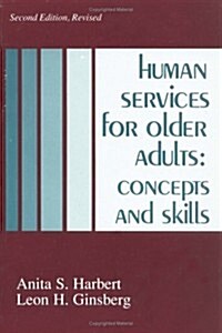 Human Services for Older Adults: Concepts and Skills (Paperback, 2, Rev)