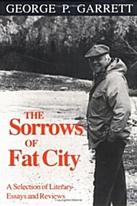 The Sorrows of Fat City: A Selection of Literary Essays and Reviews (Paperback)