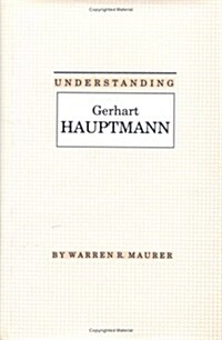 Understanding Gerhart Hauptmann (Hardcover)