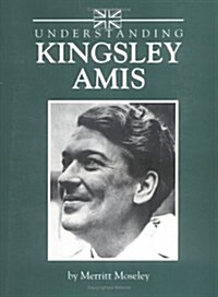 Understanding Kingsley Amis (Hardcover)