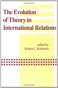 The Evolution of Theory in International Relations: Essays in Honor of William T.R. Fox (Paperback)