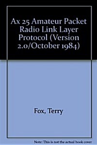 Ax 25 Amateur Packet Radio Link Layer Protocol (Paperback)