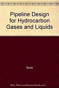 Pipeline Design for Hydrocarbon Gases and Liquids (Paperback)