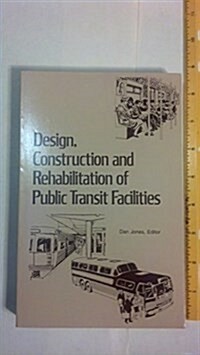 Proceedings of the Specialty Conference on Design, Construction and Rehabilitation of Public Transit Facilities (Paperback)