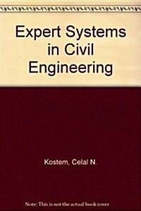 Expert Systems in Civil Engineering (Paperback)