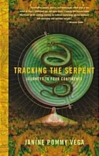 Tracking the Serpent: Journeys Into Four Continents (Paperback)