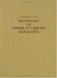 Supplement to the Dictionary of American Library Biography (Hardcover)