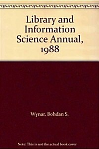 Library and Information Science Annual, 1988 (Hardcover)
