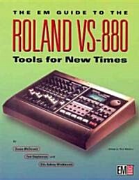 The Em Guide to the Roland Vs-880 (Paperback)