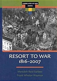 Resort to War: 1816 - 2007 (Hardcover)