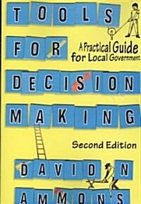 Tools for Decision Making: A Practical Guide for Local Government (Paperback, 2)