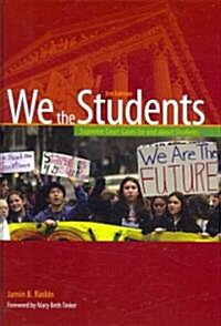 We the Students: Supreme Court Cases for and about Students, 3rd Edition Hardbound Edition (Revised) (Hardcover, 3)