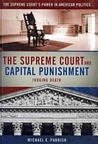 The Supreme Court and Capital Punishment (Hardcover, Revised)