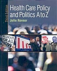 Health Care Policy and Politics A to Z (Hardcover, 3)