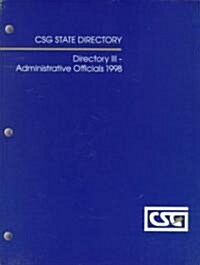 Csg State Directory III Administrative Official 1998 (Paperback)