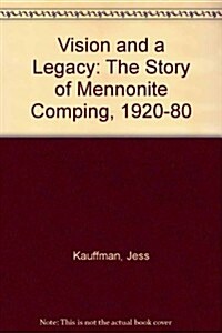 Vision and a Legacy (Paperback)