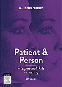 Patient and Person: Interpersonal Skills in Nursing (Paperback, 5, UK)