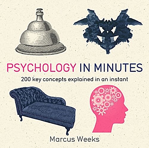 Psychology in Minutes : 200 Key Concepts Explained in an Instant (Paperback)