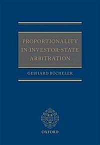Proportionality in Investor-State Arbitration (Hardcover)