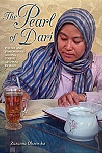 The Pearl of Dari: Poetry and Personhood Among Young Afghans in Iran (Hardcover)