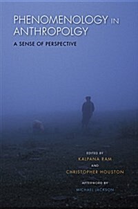 Phenomenology in Anthropology: A Sense of Perspective (Hardcover)