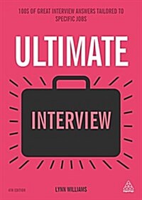 Ultimate Interview : 100s of Great Interview Answers Tailored to Specific Jobs (Paperback, 4 Revised edition)