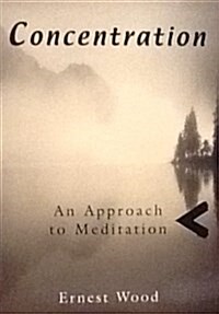 Concentration: An Approach to Meditation (Paperback)